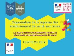 Ouverture Hopitech 2019 - Organisation de la réponse des établissements de santé aux crises : Guide d'aide à la préparation et à la gestion des tensions hospitalières et des situations sanitaires exceptionnelles (SSE)